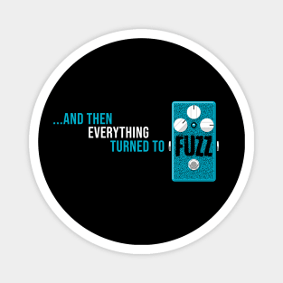 ...and then everything turned to fuzz (blue) Magnet